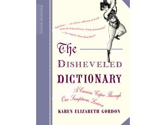 The Disheveled Dictionary: A Curious Caper Through Our Sumptuous Lexicon