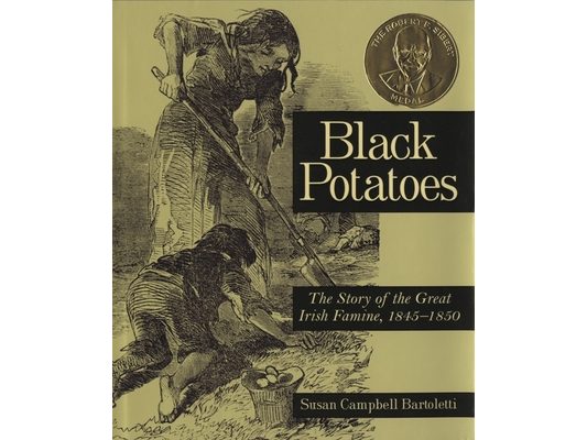 Black Potatoes: The Story of the Great Irish Famine, 1845-1850