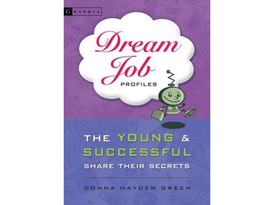 Dream Job Profiles: The Young & Successful Share Their Secrets