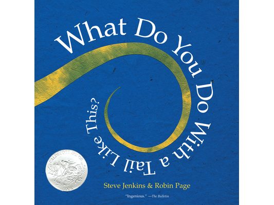 What Do You Do with a Tail Like This?: A Caldecott Honor Award Winner
