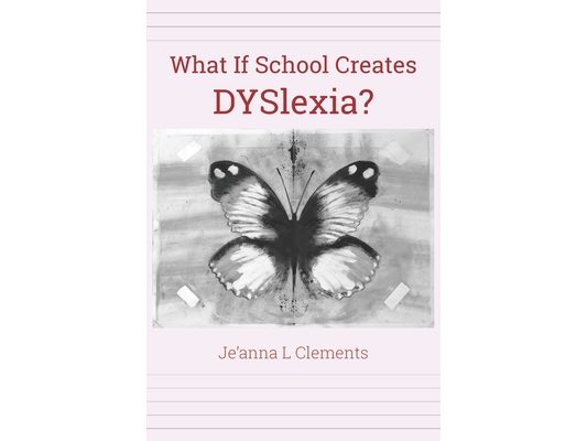 What If School Creates DYSlexia?