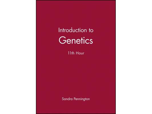 Introduction to Genetics: 11th Hour
