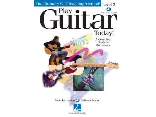 Play Guitar Today! - Level 2: A Complete Guide to the Basics [With CD with 99 Full-Demo Tracks]