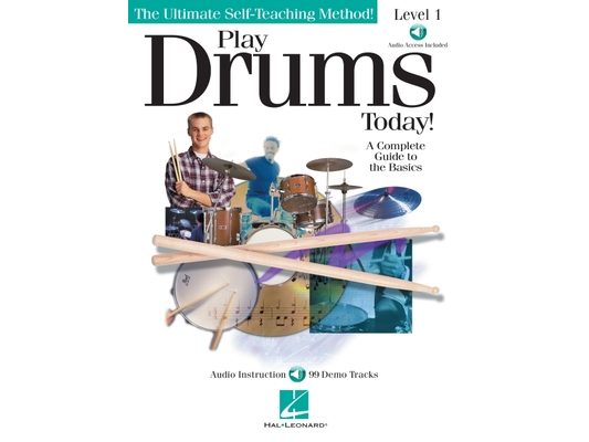 Play Drums Today! - Level 1: A Complete Guide to the Basics [With CD (Audio)]