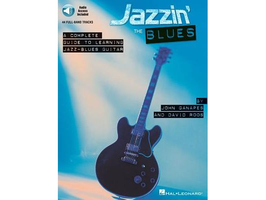 Jazzin' the Blues - A Complete Guide to Learning Jazz-Blues Guitar Book/Online Audio [With CD (Audio)]