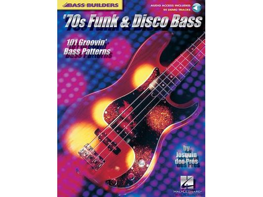 '70s Funk & Disco Bass: 101 Groovin' Bass Patterns [With CD with 99 Full-Demo Tracks]