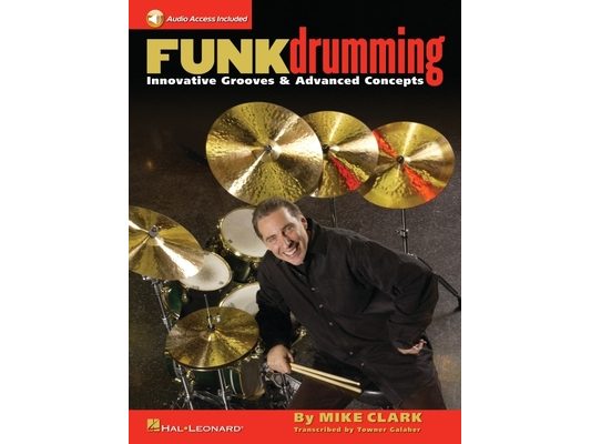 Funk Drumming - Innovative Grooves & Advanced Concepts Book/Online Audio [With CD (Audio)]