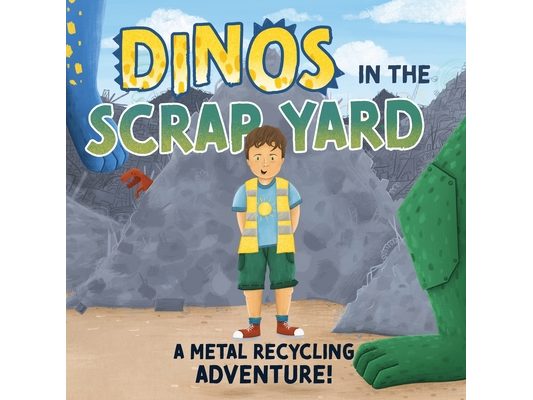 Dinos in the Scrap Yard: A Metal Recycling Adventure