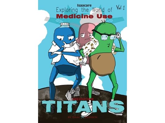Medicine Titans: A Month of Science Comics: Exploring Medicines (Graphic Medicine)