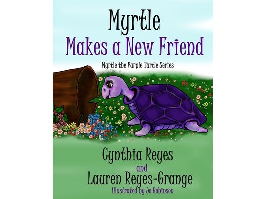 Myrtle Makes a New Friend: Myrtle the Purple Turtle Series