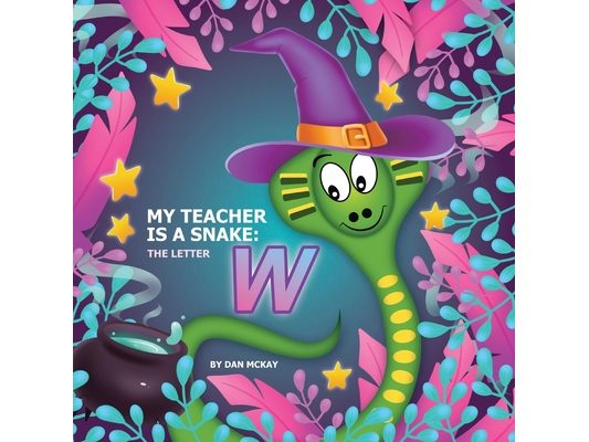 My Teacher is a Snake The Letter W: The letter W