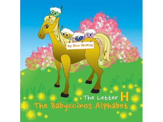 The Babyccinos Alphabet The Letter H