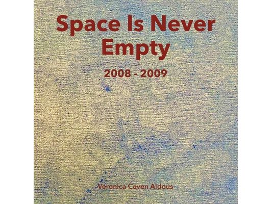 Space Is Never Empty 2008 - 2009