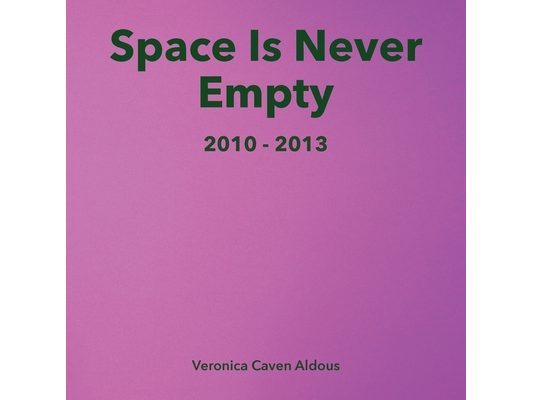 Space Is Never Empty 2010 - 2013