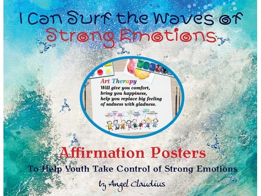 I Can Surf the Waves of Strong Emotions: Affirmation Posters To Help Youth Take Control of Strong Emotions