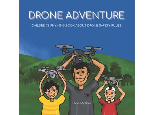 Drone Adventure: Children's Rhyming Book About Drone Safety Rules