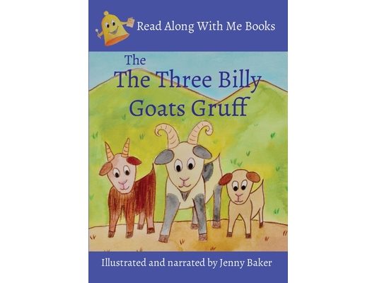 The Three Billy Goats Gruff: Illustrated and narrated by Jenny Baker