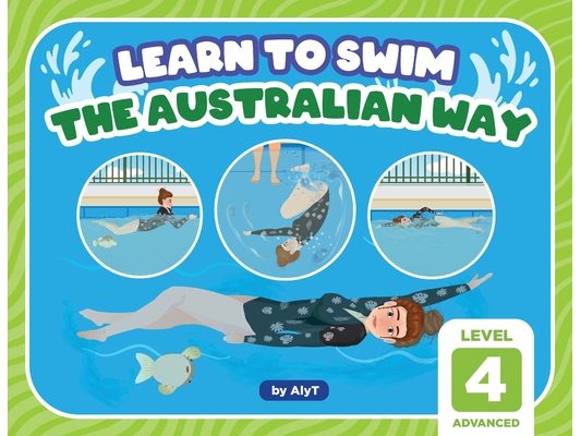 Learn To Swim The Australian Way Level 4: Advanced