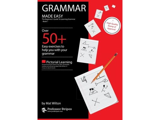 Grammar Made Easy: The Beginner's Guide to Learning Grammar - Book 1 from Prof. Stripes