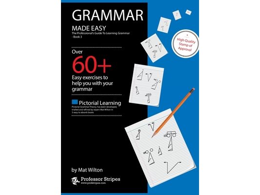 Grammar Made Easy: The Professional's Guide to Learning Grammar - Book 3 from Prof. Stripes