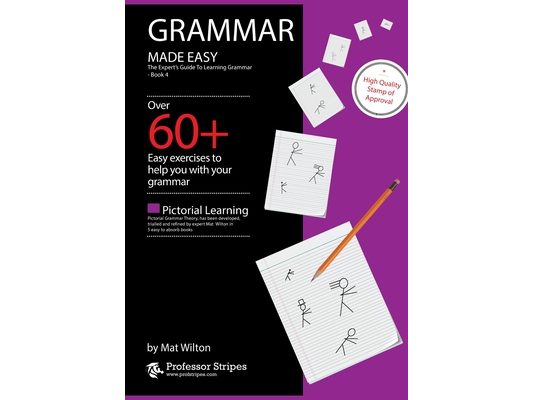 Grammar Made Easy: The Expert's Guide to Learning Grammar - Book 4 from Prof. Stripes