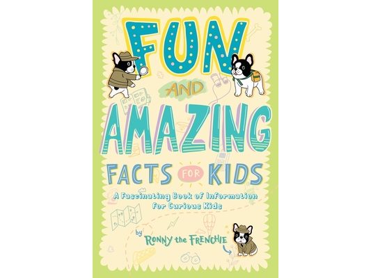 Fun and Amazing Facts for Kids: A Fascinating Book of Information for Curious Kids