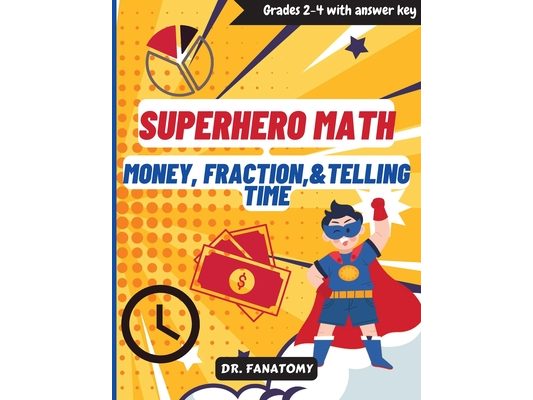 Superhero Math - Money, Fractions, & Telling the Time