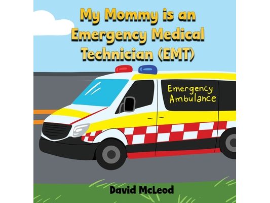My Mommy is an Emergency Medical Technician (EMT)