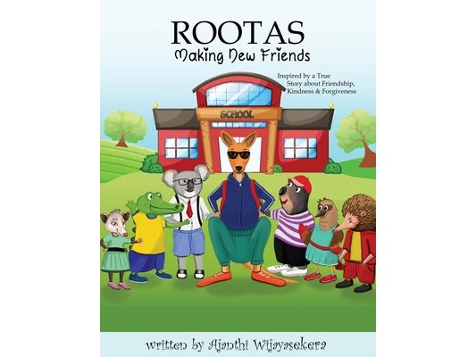 Rootas: Making New Friends: Friendship. Kindness. Forgiveness