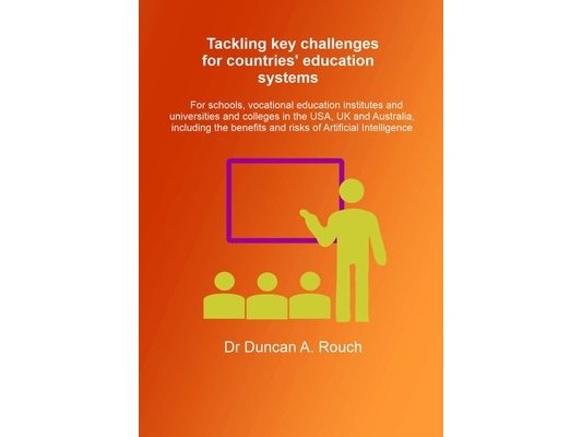 Tackling key challenges for countries' education systems: For schools, vocational education institutes and universities and colleges in the USA, UK an