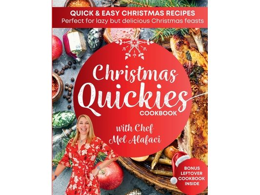 Christmas QUICKIES Cookbook + Bonus Leftovers Book: Festive Cooking with The Happy Chef