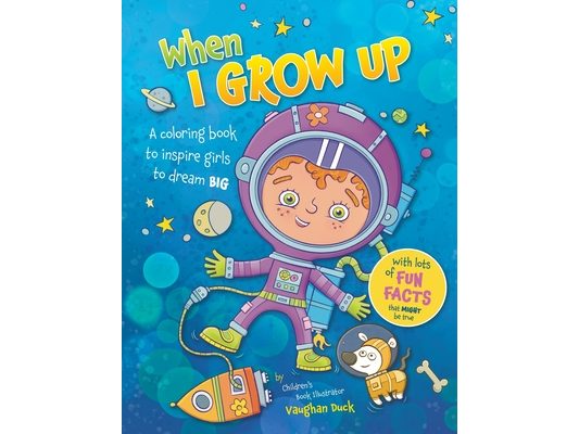 When I Grow Up: A Coloring book to Inspire Girls to Dream Big