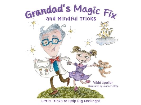 Grandad's Magic Fix and Mindful Tricks: Little Tricks to Help Big Feelings!