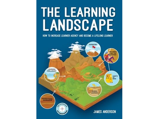 The Learning Landscape: How to increase learner agency and become a lifelong learner