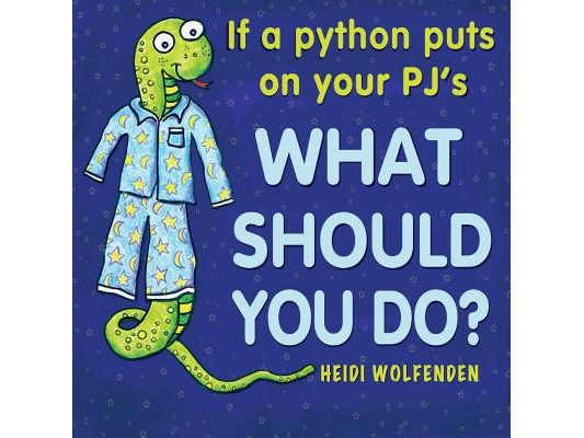 If a python puts on your PJ's what should you do?