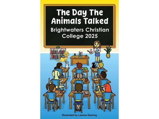 The day the animals talked, Brightwaters Christian College, 2025