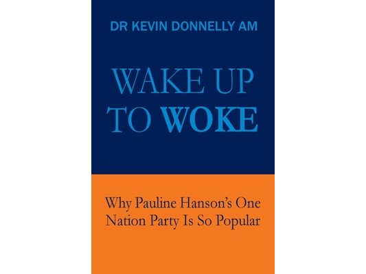 Wake Up To Woke: Why Pauline Hanson's One Nation Party Is So Popular