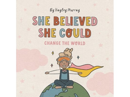 She Believed She Could Change The World