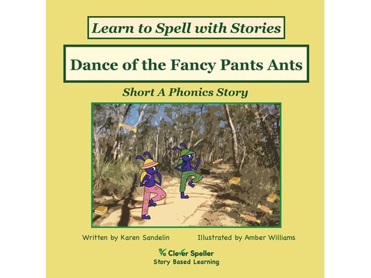Dance of the Fancy Pants Ants: Decodable Sound Phonics Reader for Short A Word Families