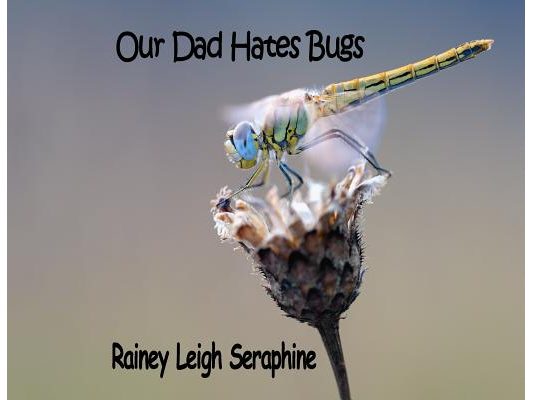 Our Dad Hates Bugs