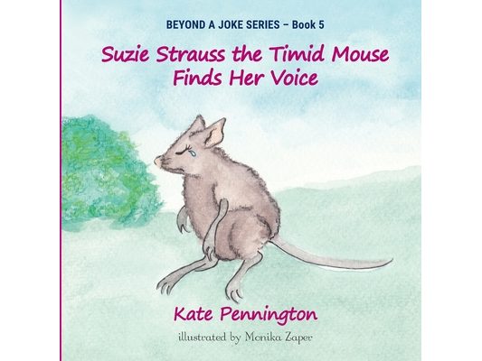 Suzie Strauss the Timid Mouse Finds Her Voice