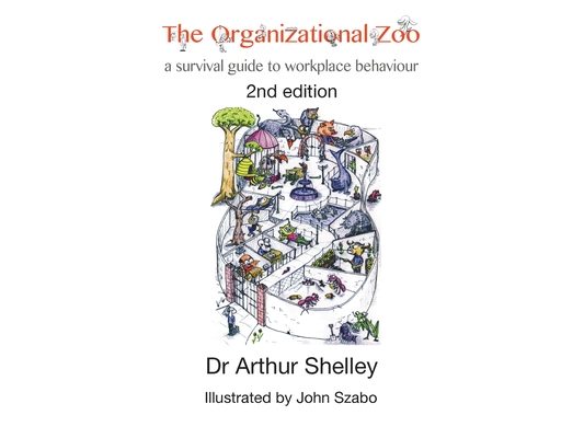 The Organizational Zoo: A survival guide to workplace behavior