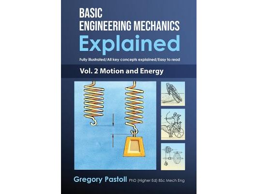 Basic Engineering Mechanics Explained, Volume 2: Motion and Energy
