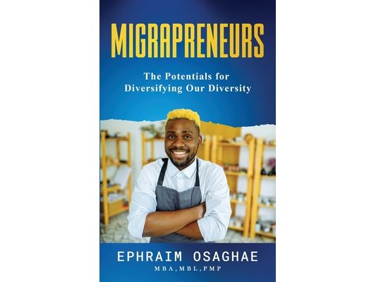 Migrapreneurs: The Potentials for Diversifying our Diversity