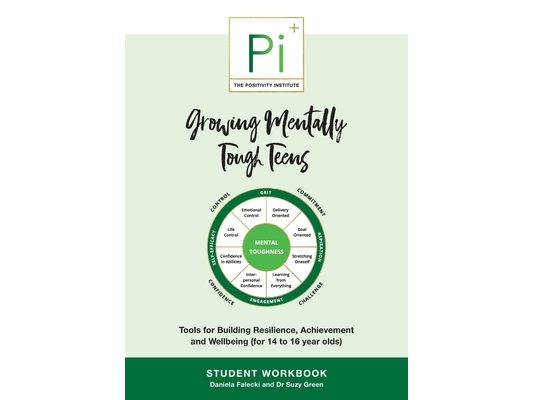 Growing Mentally Tough Teens (Student Workbook): Tools for Building Resilience, Achievement and Wellbeing (for 14 to 16 year olds)