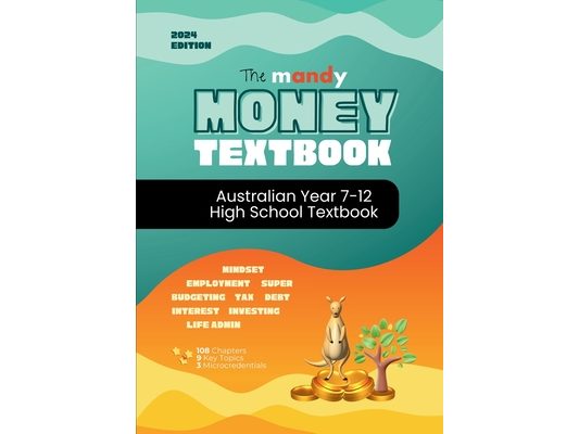The Mandy Money High School Textbook: A-Z Personal Finance curriculum for Year 7-12's
