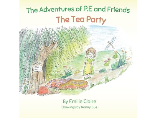 The Adventures of P.E and Friends: The Tea Party