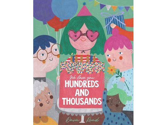 We Love You Hundreds and Thousands: A Children's Picture Book about Foster Care and Adoption