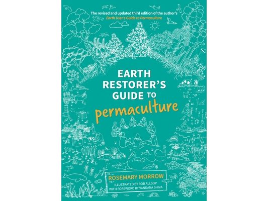 Earth Restorer's Guide to Permaculture