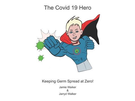 The Covid 19 Hero: Keeping Germ Spread at Zero!